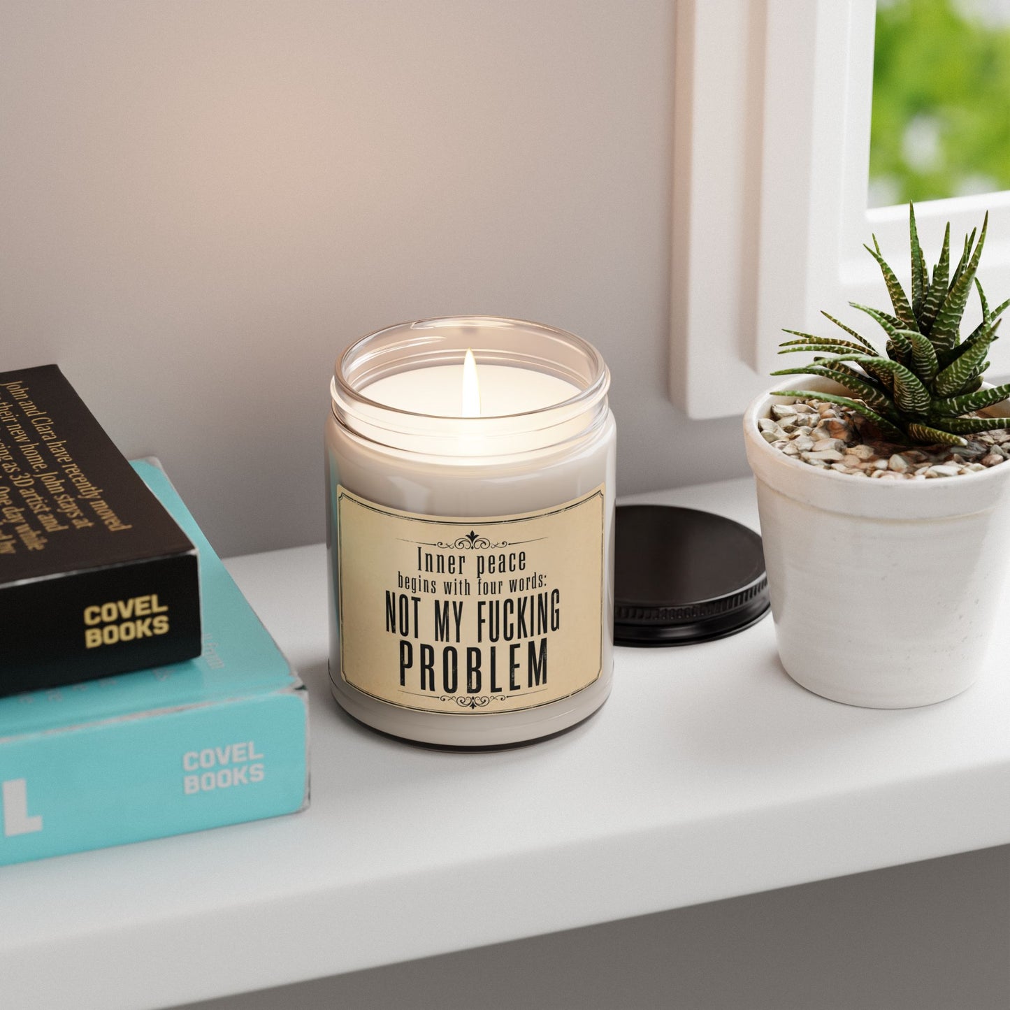 "Inner peace begins with four words: Not my fucking problem" Scented Soy Candle, 9oz