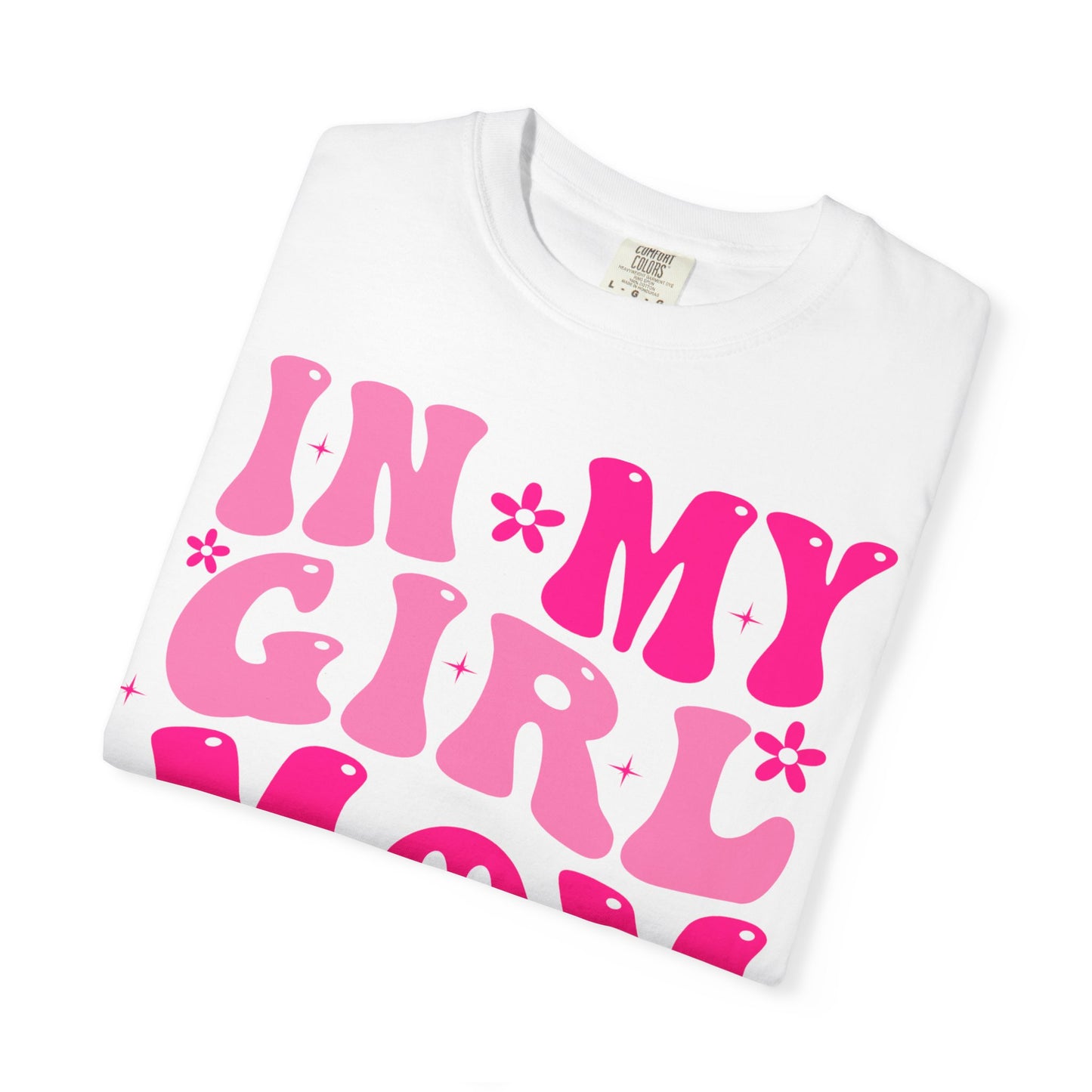 In my girl mom era shirt