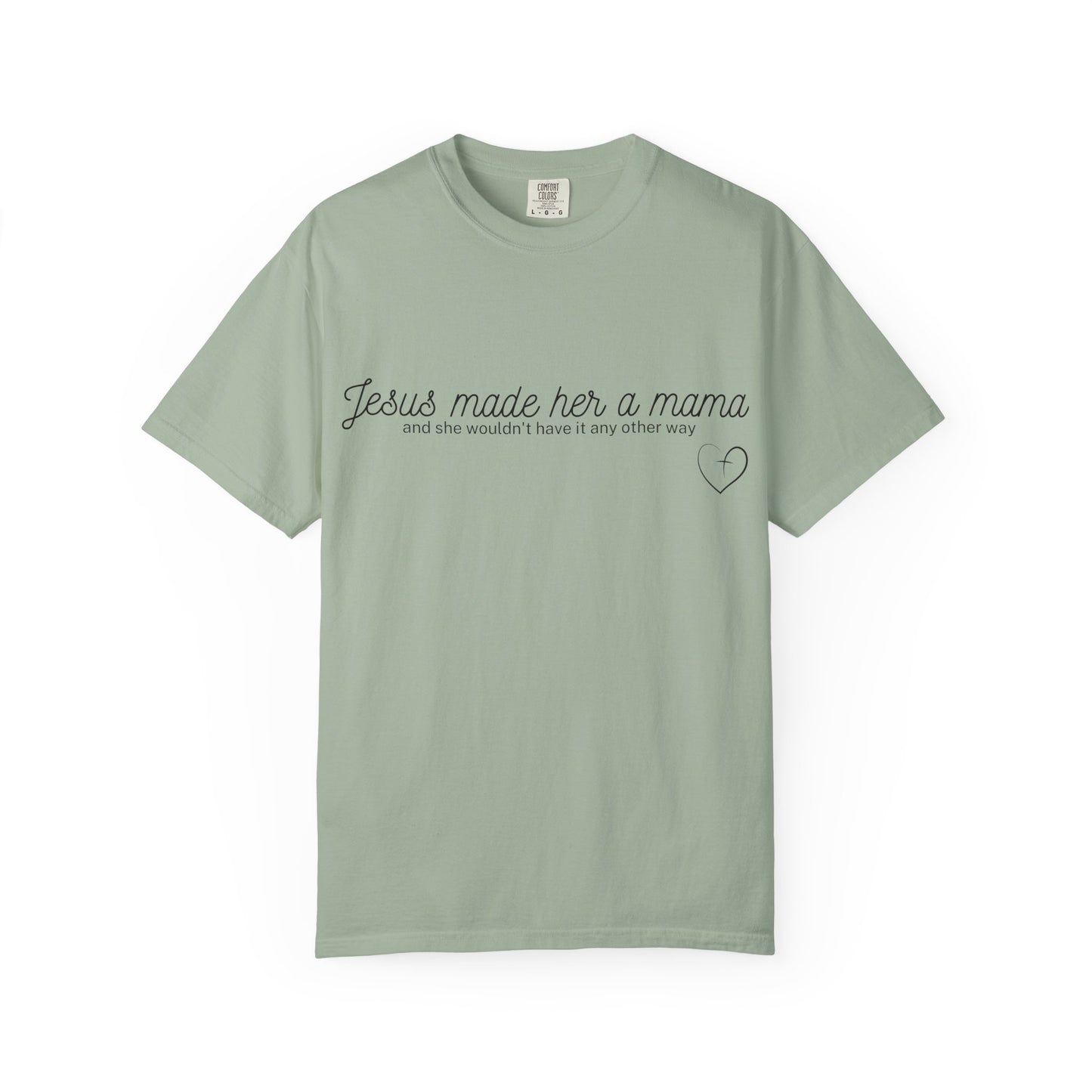 Jesus Made Her A Mama,  And She Wouldn't Have It Any Other Way T-shirt