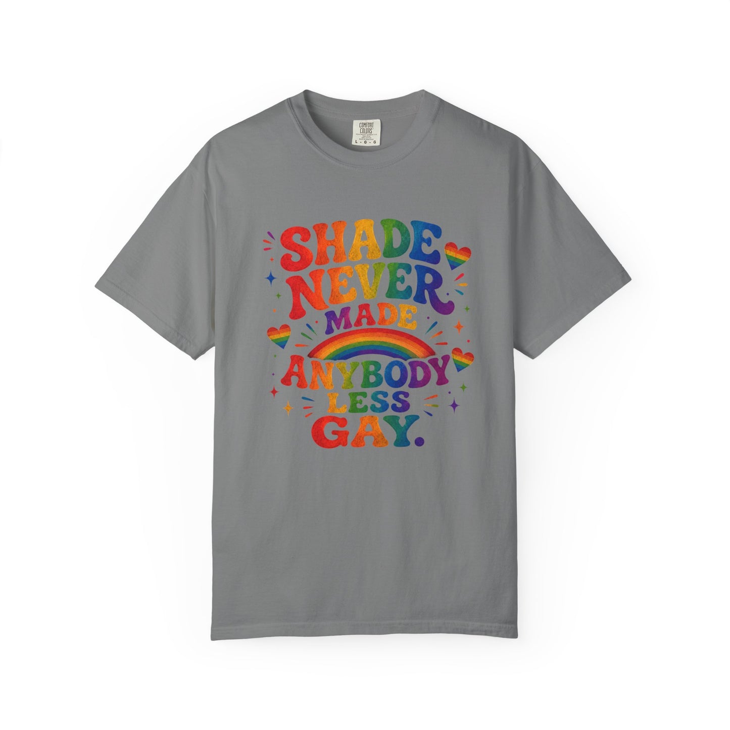 Shade Never Made Anybody Less Gay T-shirt
