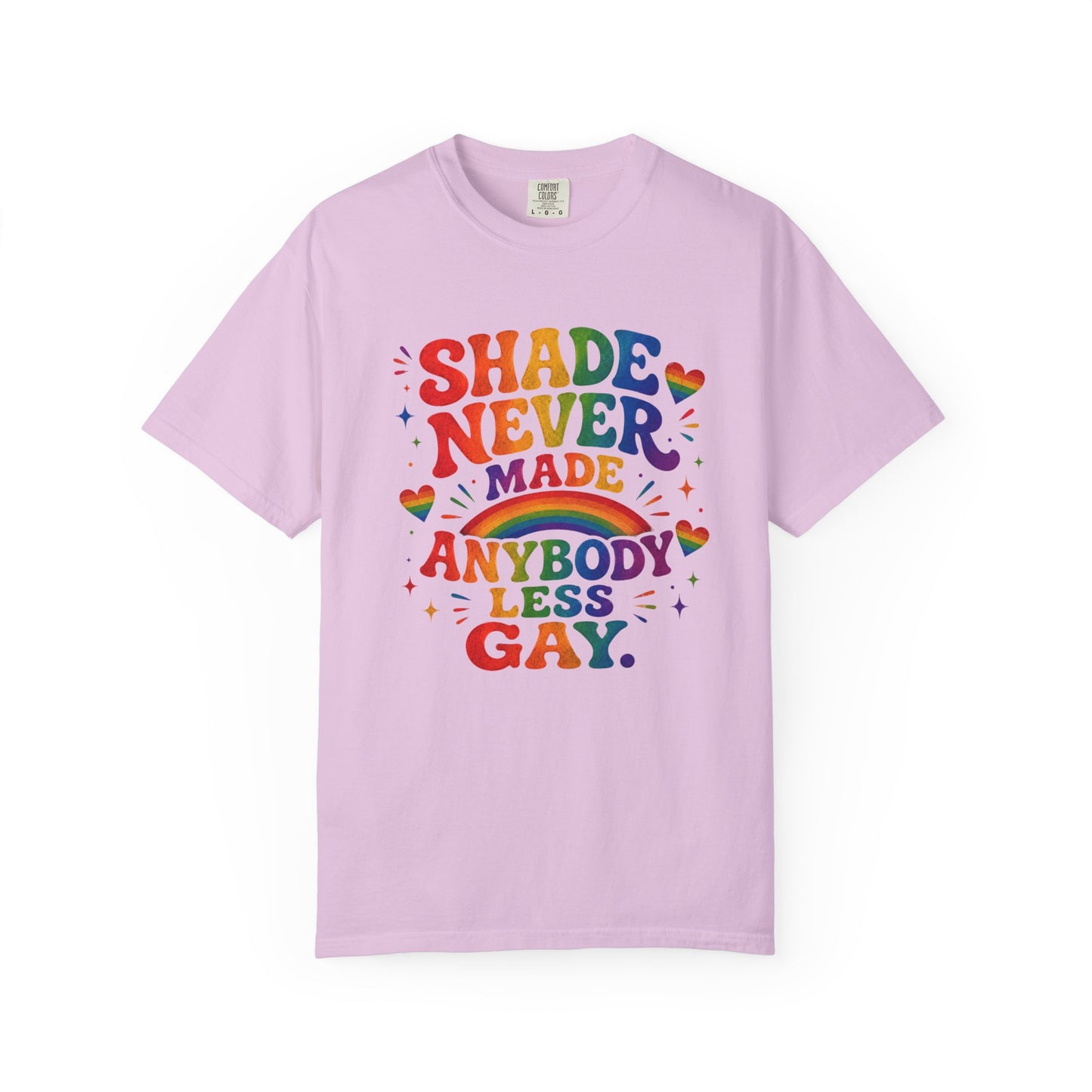 Shade Never Made Anybody Less Gay T-shirt
