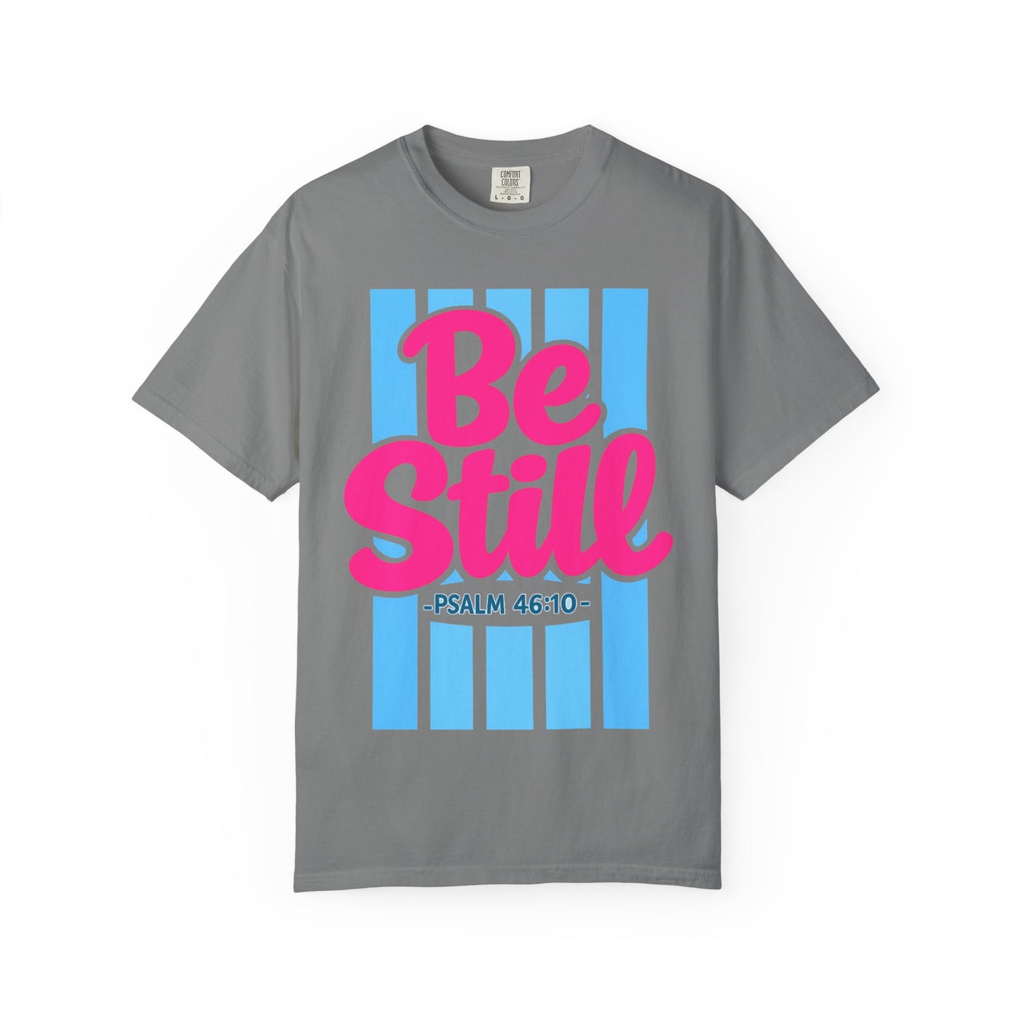 BE STILL PSALM 46:10 T-shirt