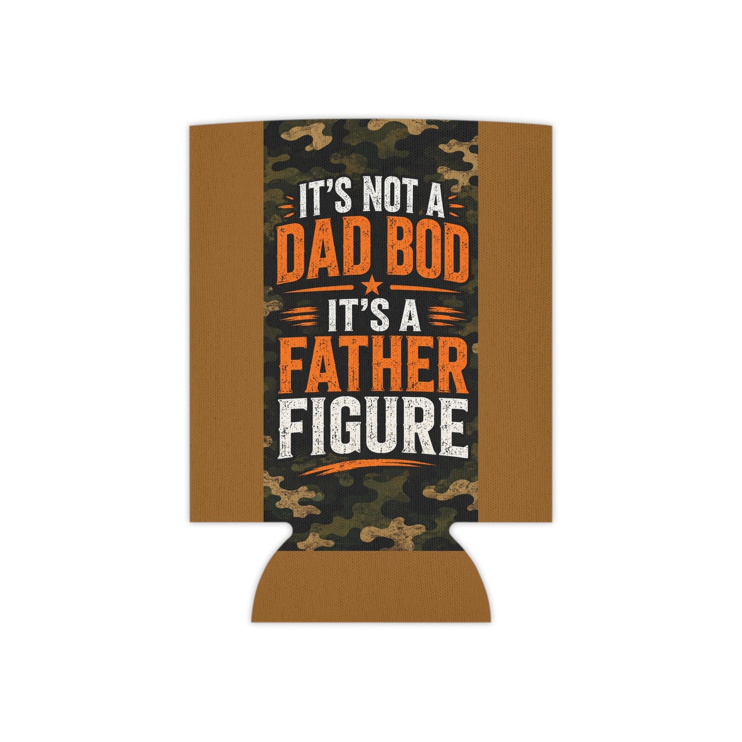 It's not a DAD bod, It's a Father figure Can Koozie