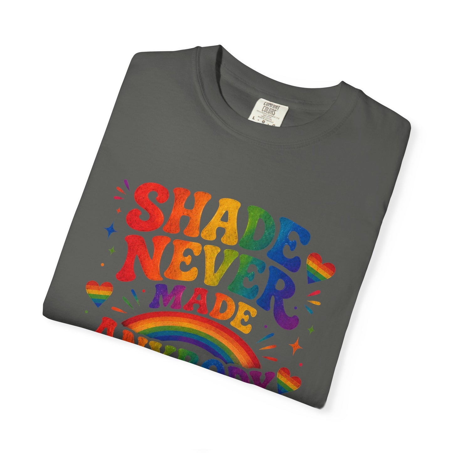 Shade Never Made Anybody Less Gay T-shirt