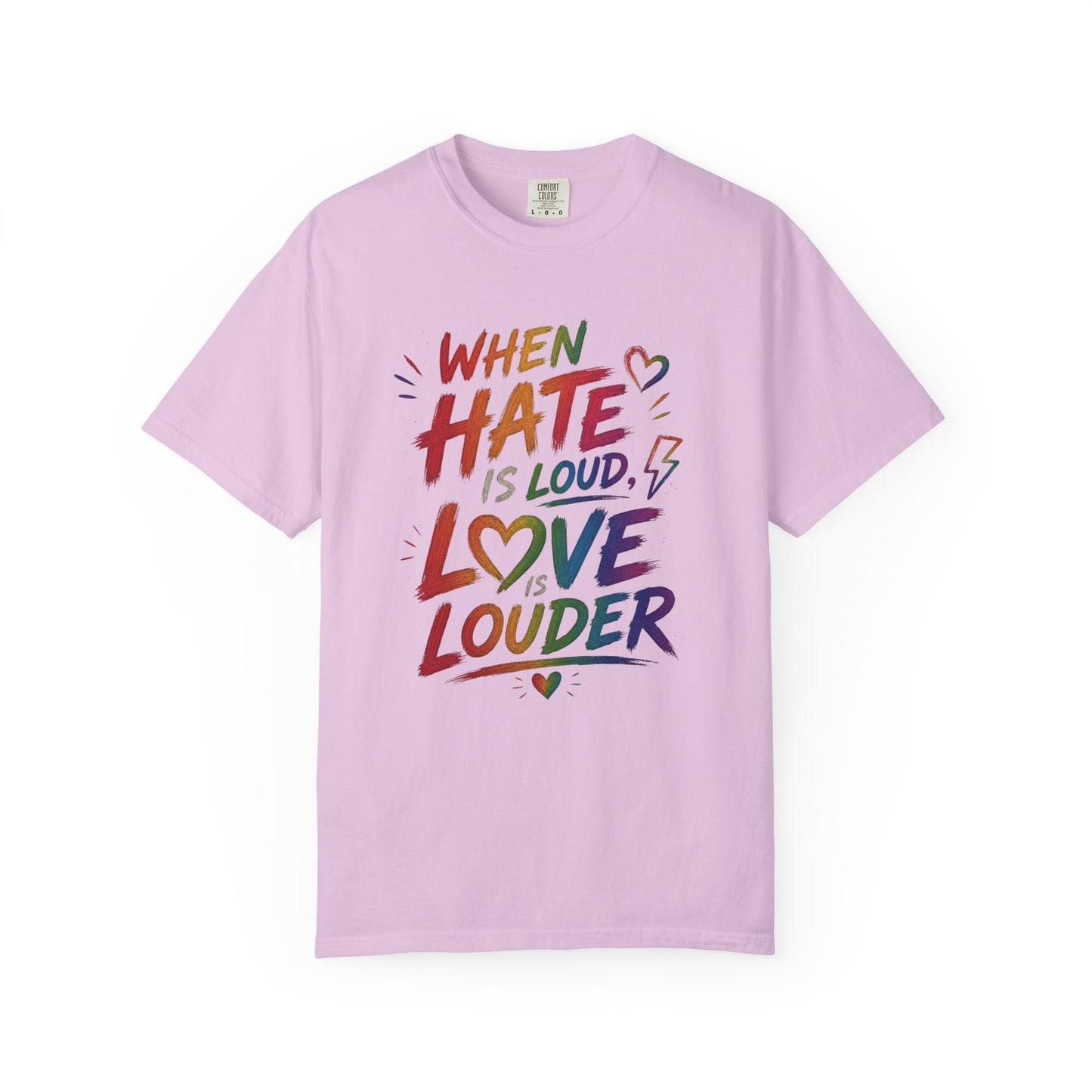 When Hate Is Loud, Love is Louder  T-shirt