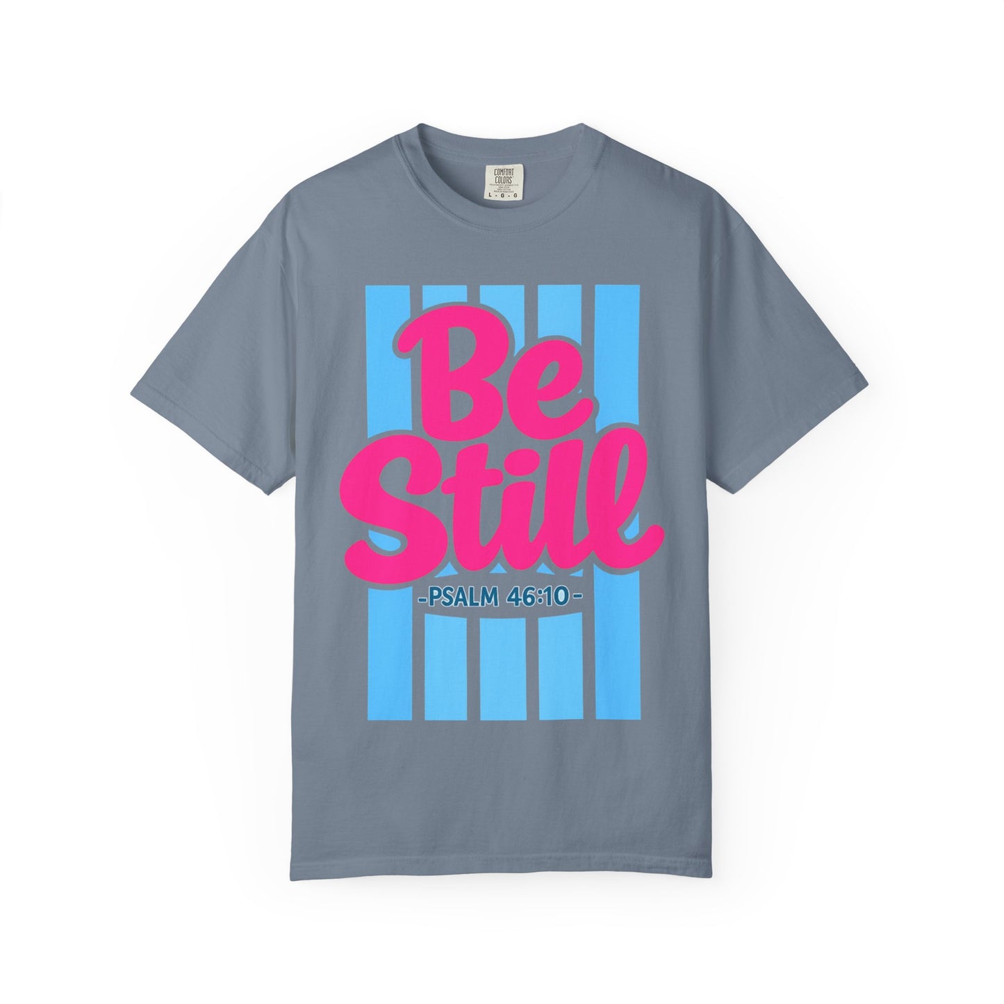 BE STILL PSALM 46:10 T-shirt
