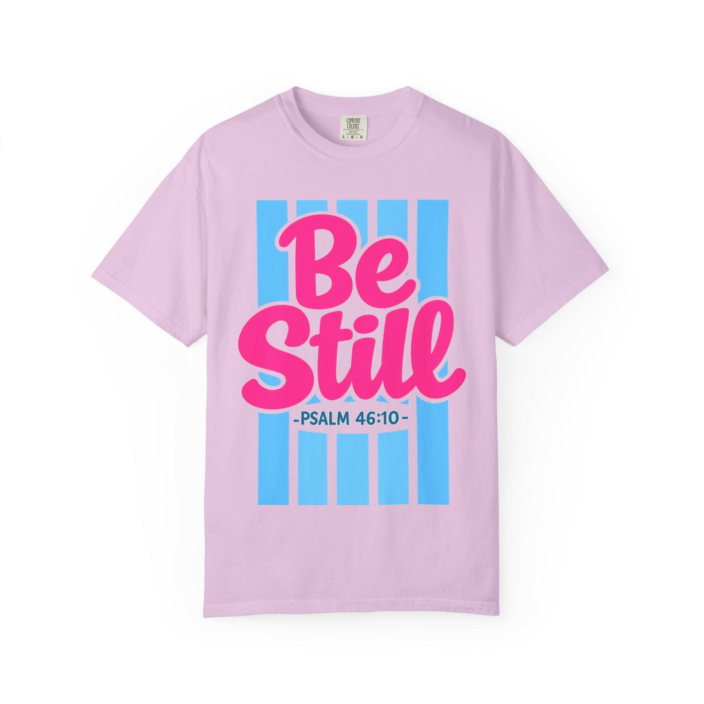 BE STILL PSALM 46:10 T-shirt