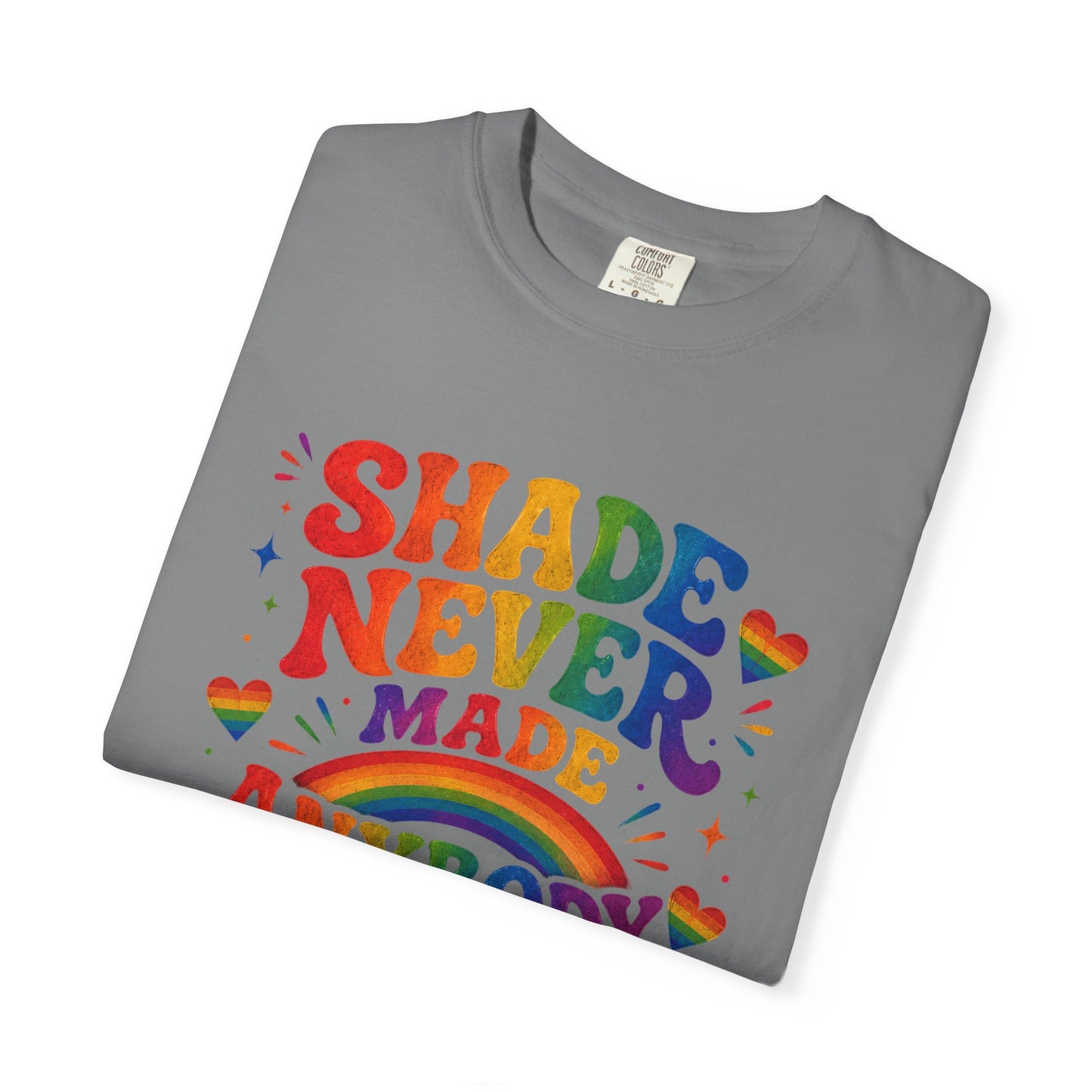 Shade Never Made Anybody Less Gay T-shirt