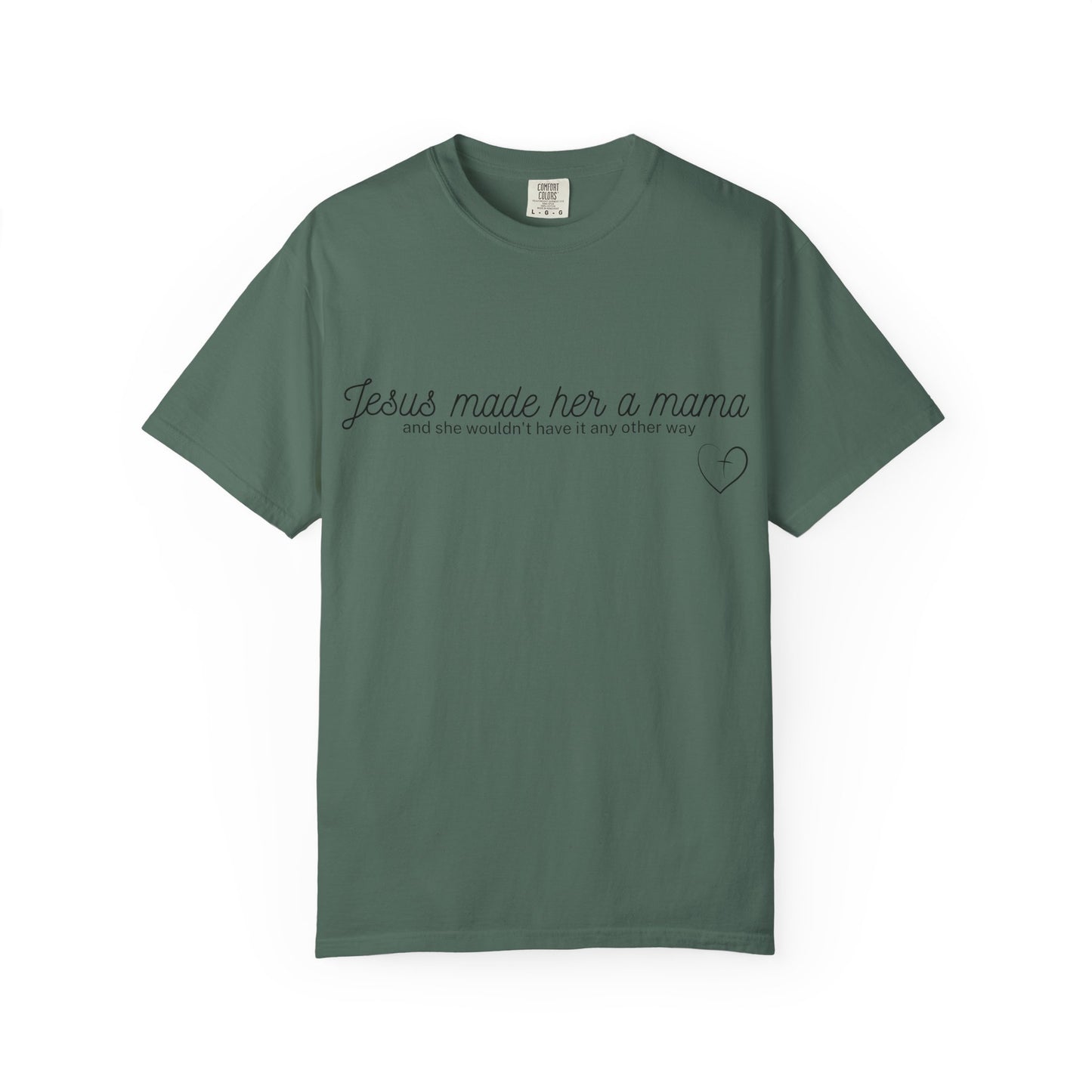 Jesus Made Her A Mama,  And She Wouldn't Have It Any Other Way T-shirt