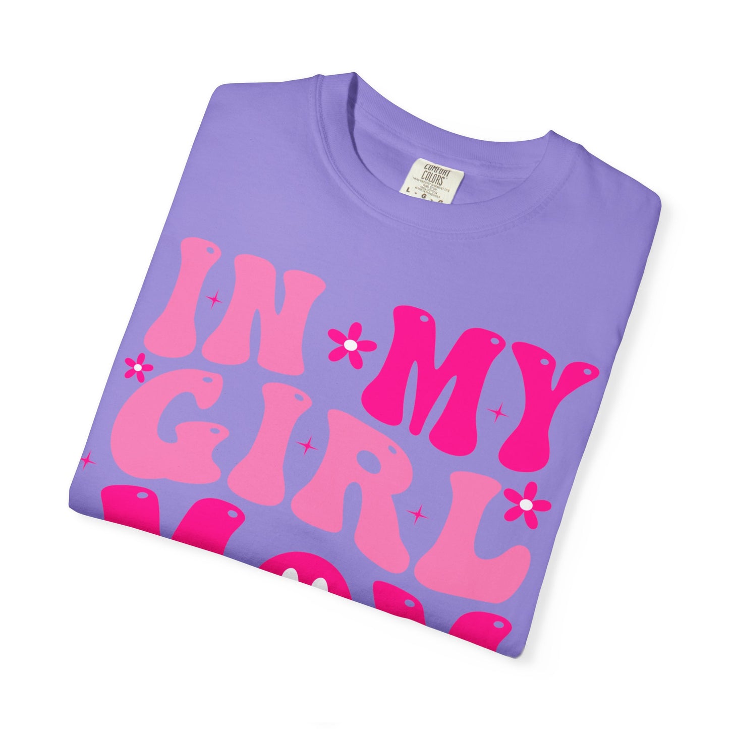 In my girl mom era shirt